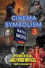 Cinema Symbolism 3 : The Mysteries of Occult Hollywood Unveiled