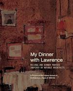 My Dinner with Lawrence: Recipes and Dinner Parties Inspired By Notable Architects 
