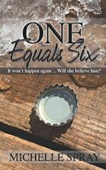 One Equals Six: It won't happen again ... Will she believe him? 