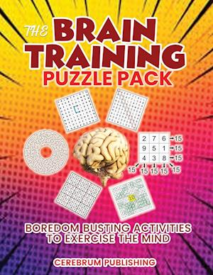 The Brain Training Puzzle Book: Boredom Busting Activities to Exercise the Mind