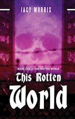 This Rotten World 