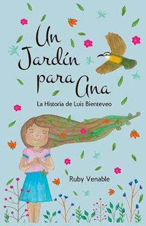 Un Jardín para Ana (A Garden for Ana)