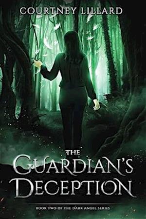 The Guardian's Deception: Book Two of The Dark Angel series