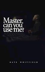 Master, can you use me? 