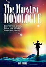 The Maestro Monologue: Discover Your Genius. Defeat Your Intruder. Design Your Destiny. 