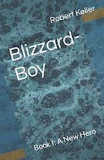 Blizzard-Boy: Book I: A New Hero 