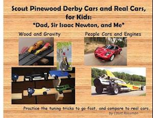 Scout Pinewood Derby Cars and Real Cars, for Kids: Dad, Sir Isaac Newton, and Me