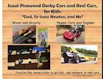 Scout Pinewood Derby Cars and Real Cars, for Kids: Dad, Sir Isaac Newton, and Me 