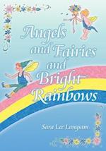 Angels and Fairies and Bright Rainbows 