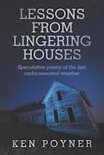 Lesson From Lingering Houses: Speculative poetry of the last undocumented weather 