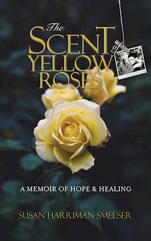 The Scent of Yellow Roses