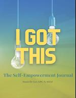 I Got This! : The Self-Empowerment Journal 