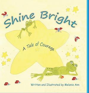 Shine Bright, A Tale of Courage