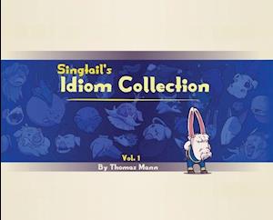 Singtail's Idiom Collection: Vol. 1