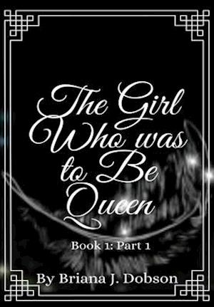 The Girl Who was to Be Queen