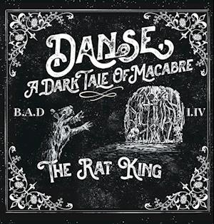 Danse, a Dark Tale of Macabre: The Rat King