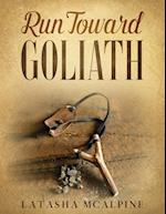 Run Toward Goliath 