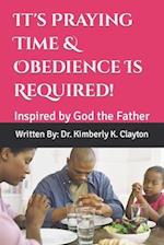 It's Praying Time & Obedience Is Required! 