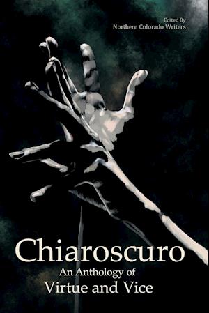 Chiaroscuro: An Anthology of Virtue & Vice