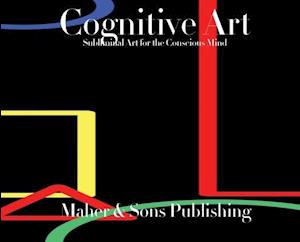 Cognitive Art : Subliminal Art for the Conscious Mind