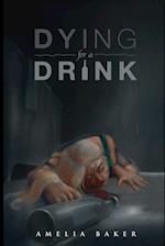 Dying For A Drink 