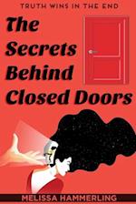 The Secrets Behind Closed Doors: Truth Wins in the End 