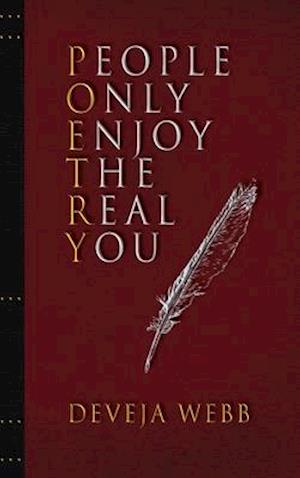 People Only Enjoy The Real You