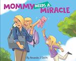 Mommy Needs a Miracle