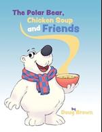 The Polar Bear, Chicken Soup and Friends 