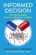 Informed Decision: The Truth About Clinical Trials in America 