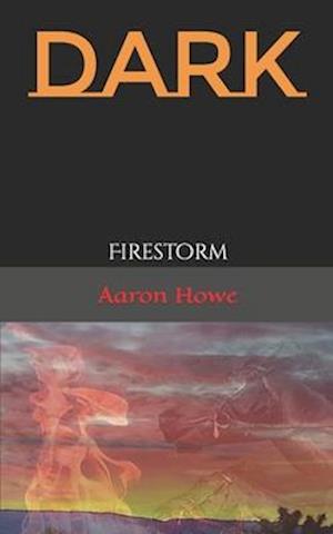 DARK: Firestorm