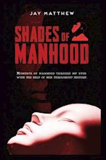 Shades of Manhood 