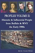 Profiles Volume II: Historic & Influential People from Buffalo & WNY - the Early 1900s 