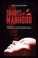 Shades of Manhood 