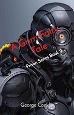 A Grim Fairy Tale: Prison Series Book 2 