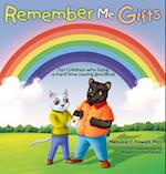 Remember Me Gifts (For Children who have a hard time saying goodbye ) 