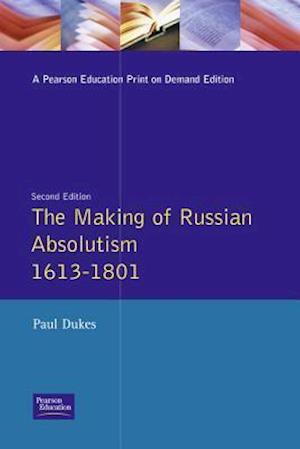 The Making of Russian Absolutism 1613-1801