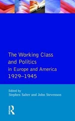 The Working Class and Politics in Europe and America 1929-1945