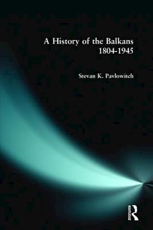 A History of the Balkans 1804-1945