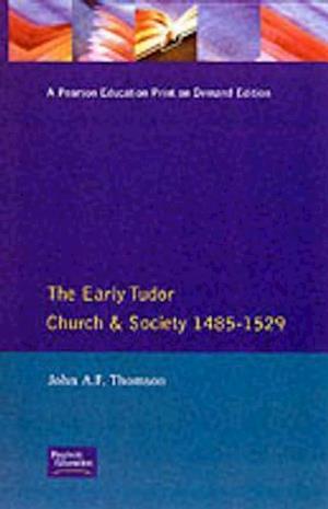 The Early Tudor Church and Society 1485-1529