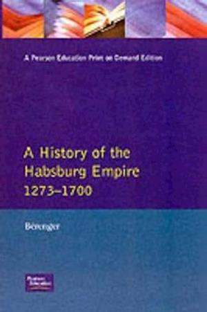 A History of the Habsburg Empire 1273-1700