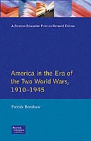 The Longman Companion to America in the Era of the Two World Wars, 1910-1945