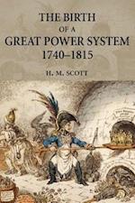 The Birth of a Great Power System, 1740-1815
