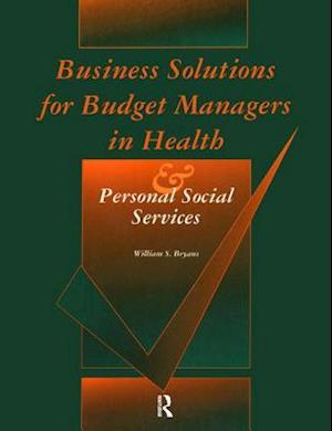 Bryans, W: Business Solutions for Budget Managers in Health