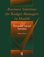 Bryans, W: Business Solutions for Budget Managers in Health