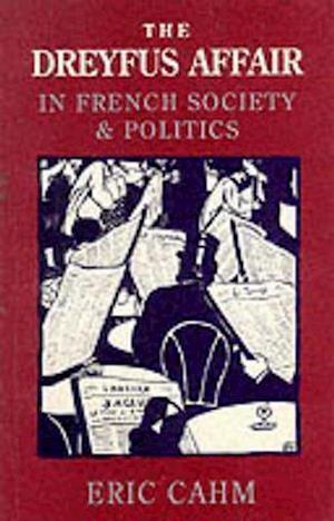 The Dreyfus Affair in French Society and Politics