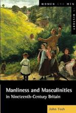 Manliness and Masculinities in Nineteenth-Century Britain