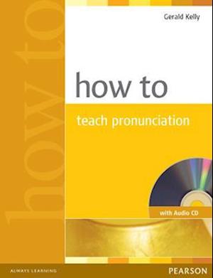 How to Teach Pronunciation (with Audio CD) [With CD (Audio)]