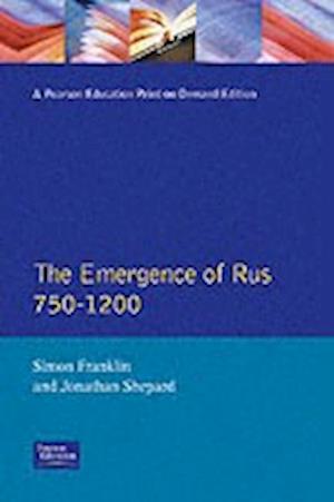 The Emergence of Rus 750-1200