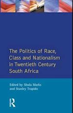 The Politics of Race, Class and Nationalism in Twentieth Century South Africa